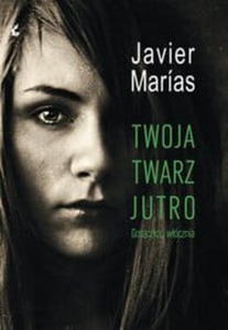 TWOJA TWARZ JUTRO. GORCZKA I WCZNIA Javier Marias - 2869493042