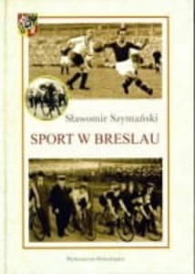 SPORT W BRESLAU Sawomir Szymaski - 2840732656