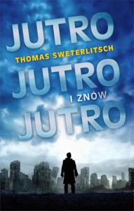 JUTRO, JUTRO I ZNW JUTRO Thomas Sweterlitsch - 2868307980