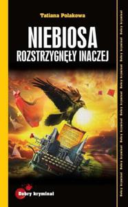 NIEBIOSA ROZSTRZYGNʣY INACZEJ Polakowa Tatiana - 2847756407