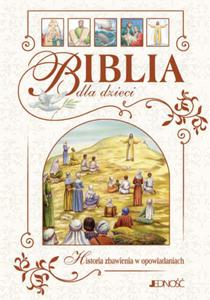 Biblia dla dzieci. Historia zbawienia w opowiadaniach - 2859961536