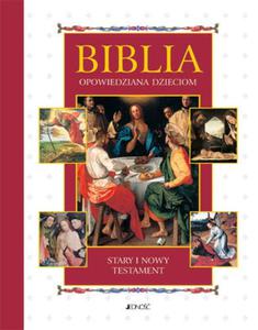 Biblia opowiedziana dzieciom. Stary i Nowy Testament, may format - 2859961540