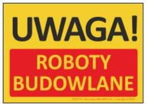 T412 Tablica UWAGA! Roboty budowlane 35x25cm