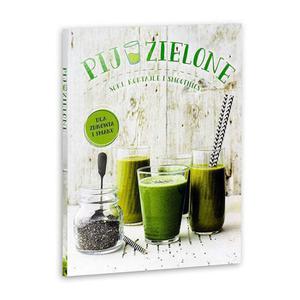 Pij zielone. Soki, koktajle i smoothies - Buchmann - 2860448047