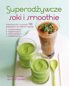 Superodywcze soki i smoothie - Nicola Graimes, Kate Whitaker - 2860449289